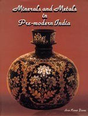 Minerals and Metals in Pre-Modern India(English, Hardcover, Biswas Arun-Kumar)