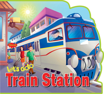 Let's Go To Train Station Die Cut Shape Foam Book For Kids : Die Cut Book For Kids, Early Die Cut Book, Shape Foam Book For Kids, Learning Book For Kids(Board Book, Manoj Publications Editorial Board)