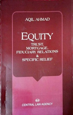 Equity Trust Mortgage Fiduciary Relations & Specific Relief [16th,Edition 2020] By Aqil Ahmad(Paperback, Aqil Ahmad)