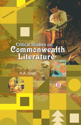 Critical Studies on Commonwealth Literature(Hardcover, R.A. Singh)