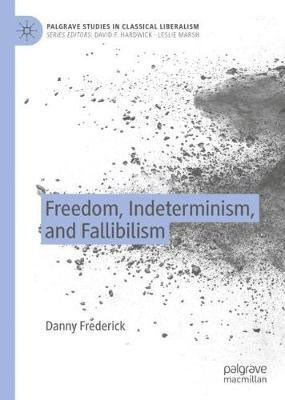 Freedom, Indeterminism, and Fallibilism(English, Hardcover, Frederick Danny)