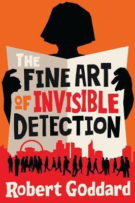 The Fine Art of Invisible Detection(English, Paperback, Goddard Robert)