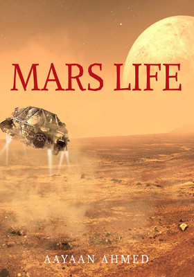 MARS LIFE(English, Paperback, Aayaan Ahmed)