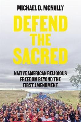 Defend the Sacred(English, Paperback, McNally Michael D.)