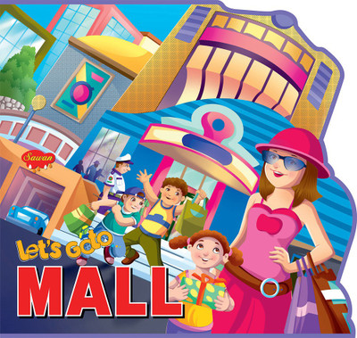 Let's Go To Mall Die Cut Shape Foam Book For Kids : Reading Book, Learning Book For Kids, First Book, Die Cut Shape Book For Kids(Board Book, Manoj Publications Editorial Board)
