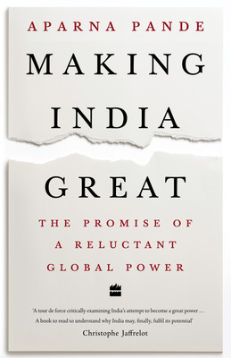 Making India Great  - The Promise Of A Reluctant Global Power(English, Hardcover, Pande Aparna)