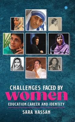 Challenges faced by women- Education, Career and Identity.(English, Paperback, Hassan Sara)