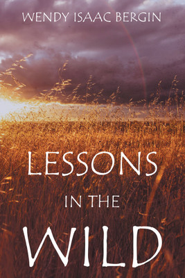 Lessons in the Wild(English, Paperback, Bergin Wendy Isaac)