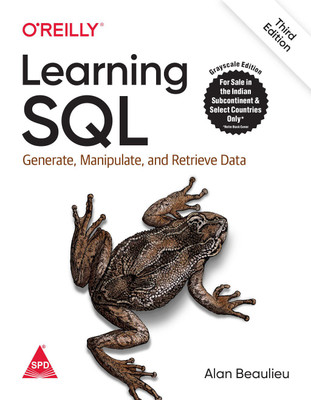 Learning SQL: Generate, Manipulate, and Retrieve Data, 3rd Edition (Greyscale Indian Edition)(Paperback, Alan Beaulieu)