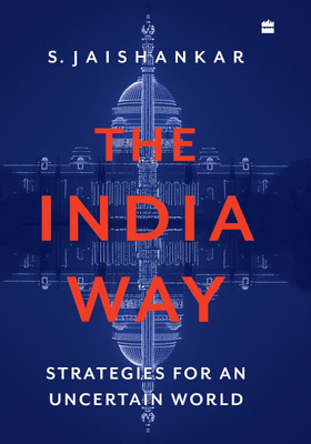 The India Way  - Strategies For An Uncertain World(English, Hardcover, Jaishankar S.)