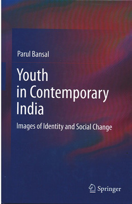 Youth in Contemporary India: Images of Identity and Social Change(Hardcover, Parul Bansal)