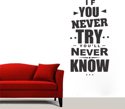 Decor hubb 55 cm If You Never Try You'll Never Know-Office-Inspirational-Motivational-Quotes-Wall Sticker'(PVC Vinyl - 40cm X 100 cm) Self Adhesive Sticker(Pack of 1)