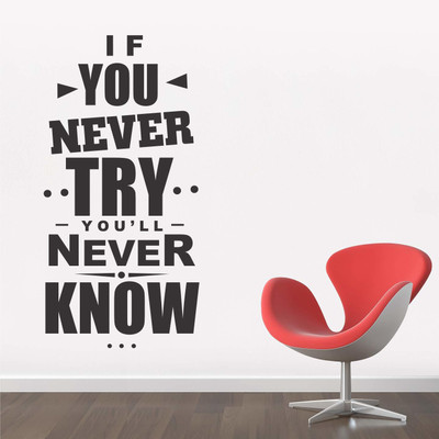 Stickerberry 100 cm If You Never Try You'll Never Know Office Motivational Quotes 40cm X 100 cm Self Adhesive Sticker(Pack of 1)
