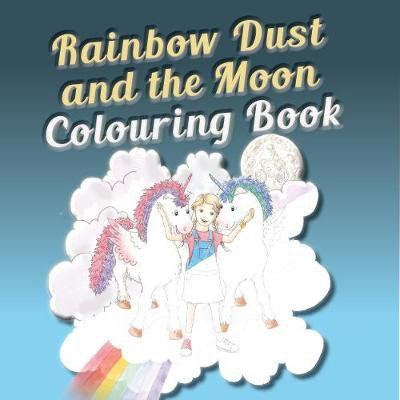 Rainbow Dust and the Moon Colouring Book(English, Paperback, Dawson SJ)