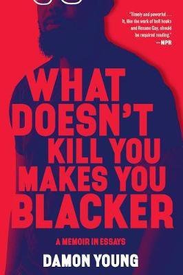 What Doesn't Kill You Makes You Blacker(English, Paperback, Young Damon)