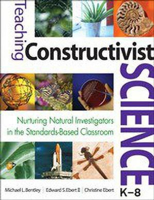 Teaching Constructivist Science, K-8(English, Hardcover, Bentley Michael L. II)