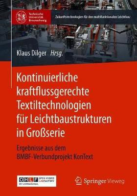 Kontinuierliche kraftflussgerechte Textiltechnologien fuer Leichtbaustrukturen in Grossserie(German, Paperback, unknown)