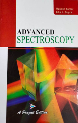 ADVANCED SPECTROSCOPY(Paperback, MUKESH KUMAR - ALKA L. GUPTA)