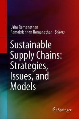 Sustainable Supply Chains: Strategies, Issues, and Models(English, Hardcover, unknown)