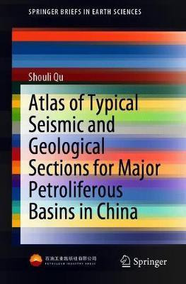Atlas of Typical Seismic and Geological Sections for Major Petroliferous Basins in China(English, Paperback, Qu Shouli)