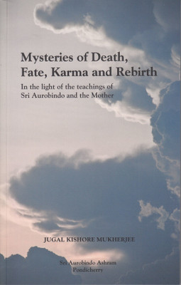 MYSTERIES OF DEATH, FATE, KARMA, REBIRTH(Paperback, Jugal Kishore Mukherjee)