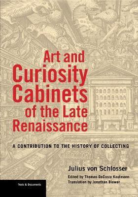 Art and Curiosity Cabinets of the Late Renaissance - A Contribution to the History of Collecting(English, Paperback, Von Schlosser Julius)