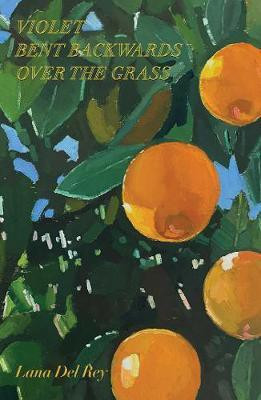 Violet Bent Backwards Over the Grass(English, Hardcover, Del Rey Lana)