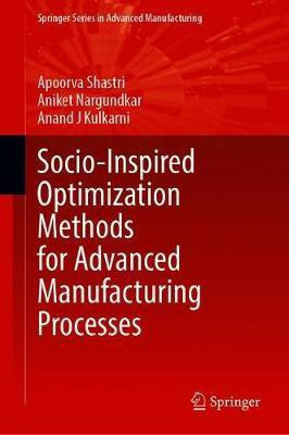 Socio-Inspired Optimization Methods for Advanced Manufacturing Processes(English, Hardcover, Shastri Apoorva)