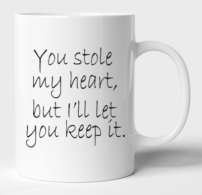 BLISSart You Stole My Heart, But I'll Let You Keep It Ceramic Tea Cup Best Gift For Boyfriend Girlfriend Husband Wife White Ceramic Coffee Mug(350 ml)