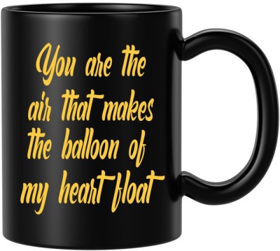 BLISSart You Are The Air That Makes The Ballon Of My Heart Float Ceramic Tea Cup Best Gift For Boyfriend Girlfriend Husband Wife Black Ceramic Coffee Mug(350 ml)