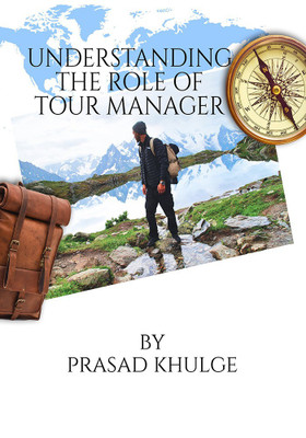 UNDERSTANDING THE ROLE OF TOUR MANAGER(English, Paperback, Prasad Khulge)