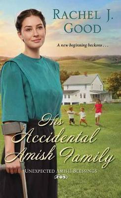 His Accidental Amish Family(English, Paperback, Good Rachel J.)