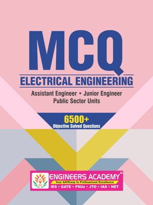 6500+ MCQs Objective Practice Book for Electrical Engineering: 7th Edition : All State: Assistant Engineer /Junior Engineer, SSC-JE, PSUs Exams: English Language  - Electrical Engineering MCQ for All State-AE/JE Exams(Engineers Academy, Engineers Academy)