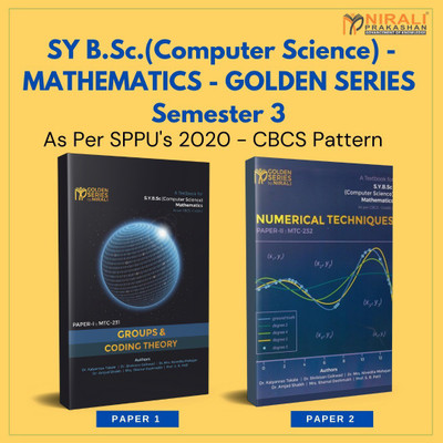 {Set of 2 Books} B.Sc. (Computer Science) - Mathematics - SY Semester 3 - As per SPPU's 2020 CBCS Pattern - Golden Series by Nirali [GROUPS & CODING THEORY (Paper 1) , NUMERICAL TECHNIQUES (Paper 2)](Paperback, Dr. Shrikisan Gaikwad, Dr. Kalyanrao Takale, Dr. Mrs. Nivedita Mahajan, Dr. Amjad Shaikh,