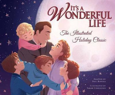 It's a Wonderful Life: The Illustrated Holiday Classic(English, Hardcover, Conradsen Sarah)