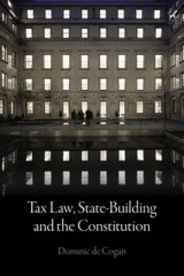 Tax Law, State-Building and the Constitution(English, Paperback, Cogan Dominic de)