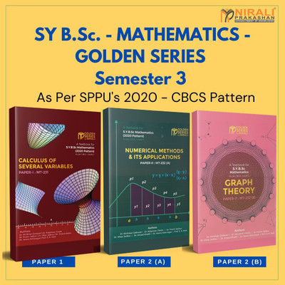 {Set of 3 Books} B.Sc. Mathematics - SY Semester 3 - As per SPPU's 2020 CBCS Pattern - Golden Series by Nirali [CALCULUS OF SEVERAL VARIABLES (Paper 1) , NUMERICAL METHODS & ITS APPLICATIONS (Paper 2(A)) , GRAPH THEORY (Paper 2(B))](Paperback, Kumar)