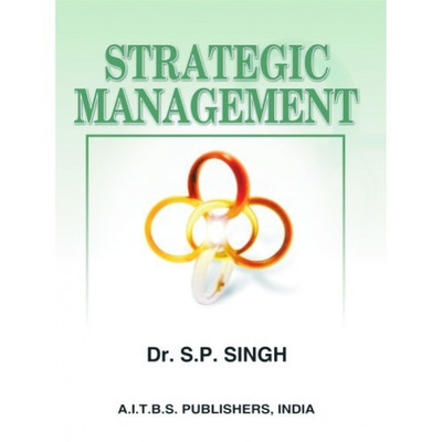 STRATEGIC MANAGEMENT(Paperback, S.P. SINGH)