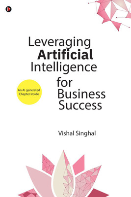 Leveraging Artificial Intelligence for Business Success(English, Paperback, Vishal Singhal)