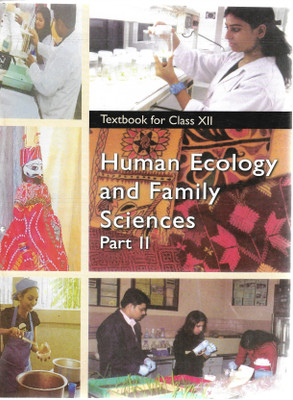 Ncert Home Science Human Ecology And Family Sciences Part 2 For Class 12th(Paperbook, Ncert)