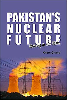 Pakistans Nuclear Future Reining In The Risk(Hardcover, Khem Chand)