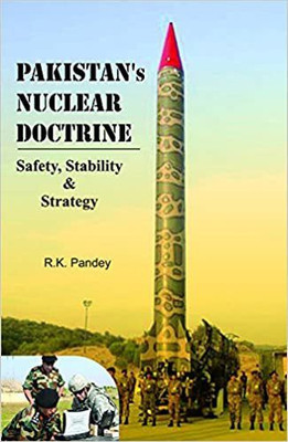 Pakistans Nuclear Doctrine Safety Strability & Strategy(Hardcover, R.K.Pandey)