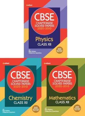 Arihant CBSE Chapterwise Solved Papers PHYSICS, CHEMISTRY, MATHEMATICS Class 12 For 2021 Exam