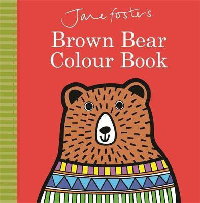 Jane Foster's Brown Bear Colour Book(English, Hardcover, Foster Jane)