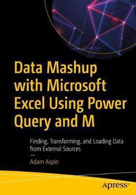 Data Mashup with Microsoft Excel Using Power Query and M(English, Paperback, Aspin Adam)