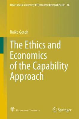 The Ethics and Economics of the Capability Approach(English, Hardcover, Gotoh Reiko)