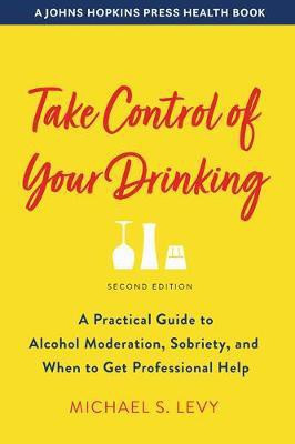 Take Control of Your Drinking(English, Hardcover, Levy Michael S.)