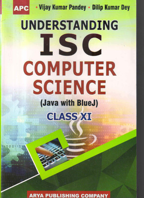 Isc Understanding Computer Science (Java With Blue J) Class - 11(Paperback, VIJAY KUMAR PANDEY, DILIP KUMAR DEY)
