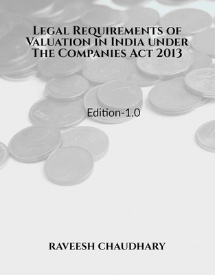 Legal Requirements of Valuation in India under The Companies Act 2013(English, Paperback, Raveesh Chaudhary)