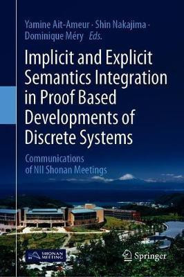Implicit and Explicit Semantics Integration in Proof-Based Developments of Discrete Systems(English, Hardcover, unknown)